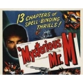 MYSTERIOUS MR M (THE ), 13 CHAPTER SERIAL, 1946