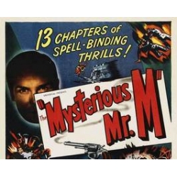 MYSTERIOUS MR M (THE ), 13 CHAPTER SERIAL, 1946